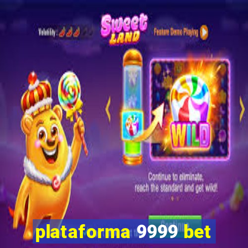 plataforma 9999 bet